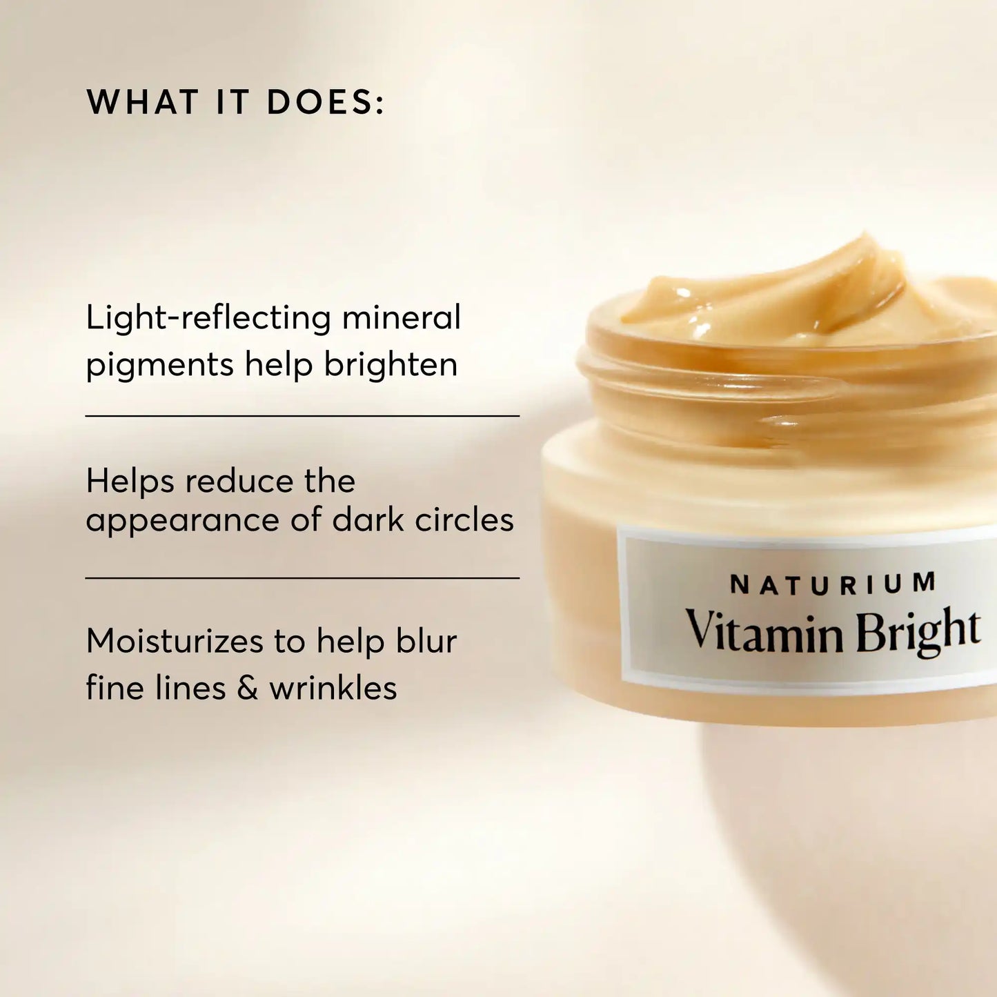 vitamin-bright-illuminating-eye-cream-i1 NATR-10086-Alt-Image-Vitamin-Bright-Illuminating-Eye-Cream-02_b4051379-6020-47e3-9fb5-1793b743726f.webp