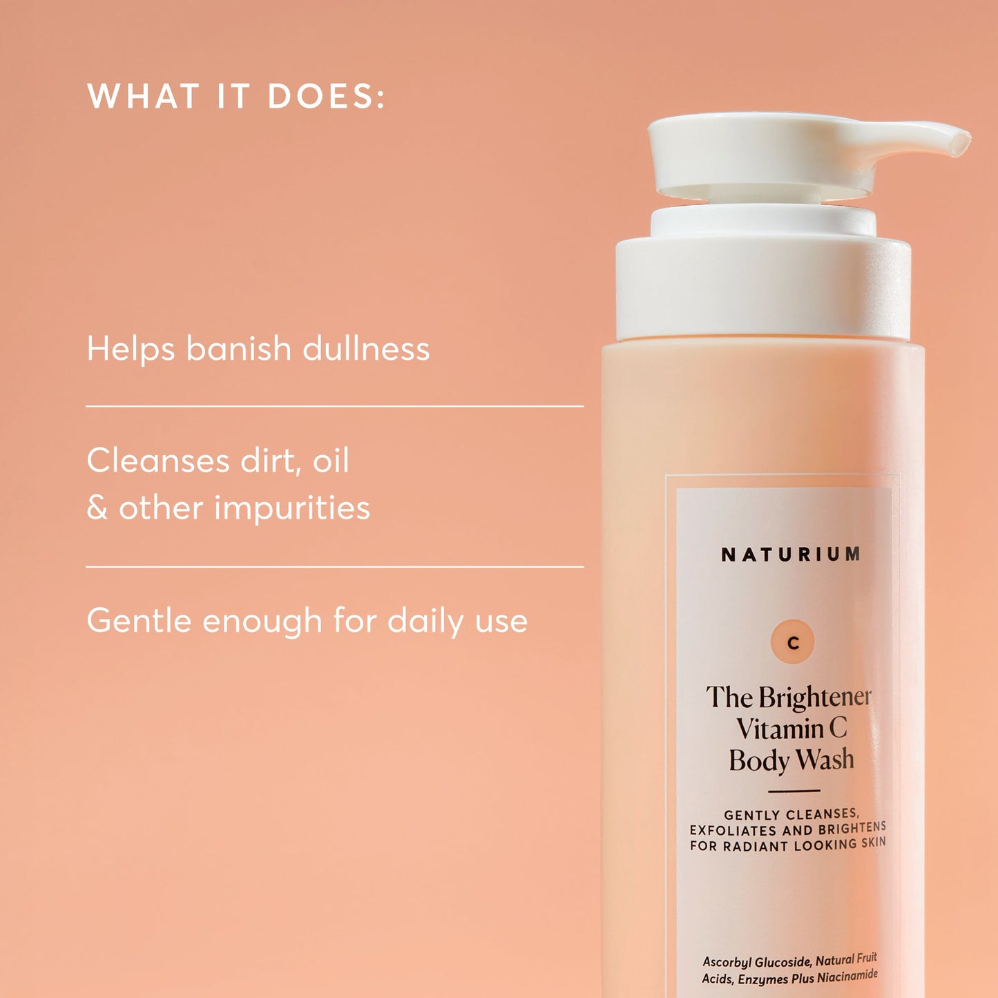the-brightener-vitamin-c-brightening-body-wash-q1 NATR-40004-Alt-Images-The-Brightener-Vitamin-C-Brightening-Body-Wash-02.jpg