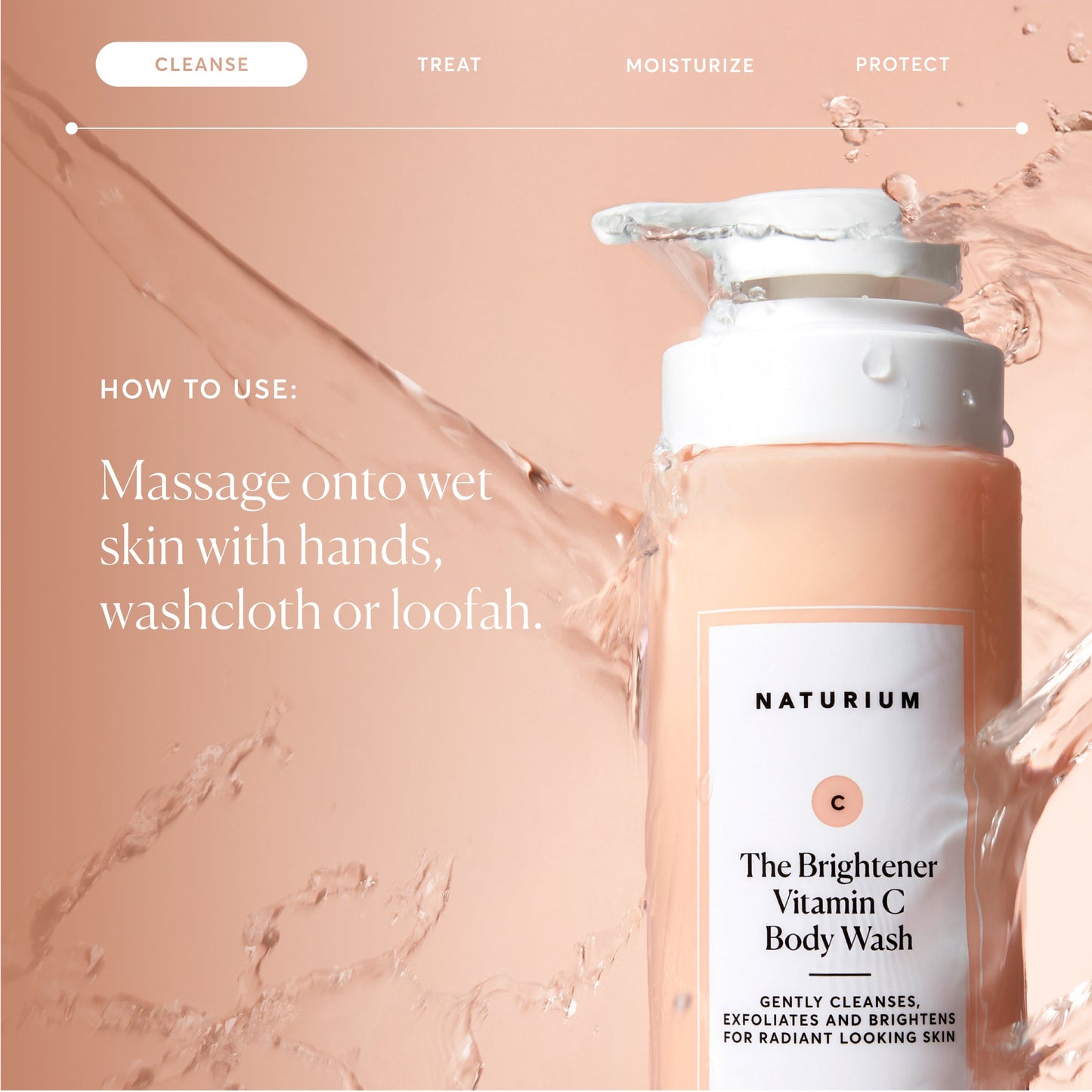 the-brightener-vitamin-c-brightening-body-wash-q1 NATR-40004-Alt-Images-The-Brightener-Vitamin-C-Brightening-Body-Wash-04.jpg
